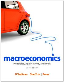 Macroeconomics: Principles, Applications, and Tools Plus NEW MyEconLab with Pearson eText -- Access Card Package (8th Edition)