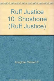 Shoshone Run (Ruff Justice, No 10)
