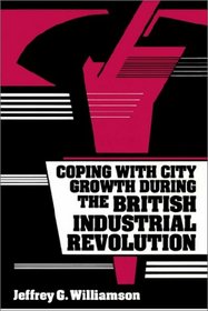 Coping with City Growth during the British Industrial Revolution