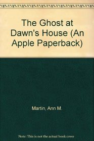 The Ghost at Dawn's House (An Apple Paperback)