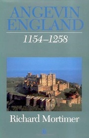 Angevin England 1154-1258 (A History of Medieval Britain)