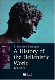 A History of the Hellenistic World: 323 - 30 BC (Blackwell History of the Ancient World)