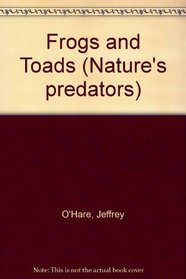 Nature's Predators - Frogs and Toads