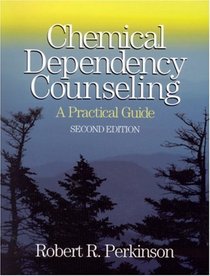 Chemical Dependency Counseling : A Practical Guide