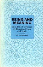 Being and Meaning: Paul Tillich's Theory of Meaning, Truth and Logic