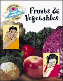 Fruits  Vegetables (Beginning Sign Language Series)