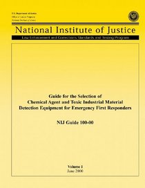 Guide for the Selection of Chemical Agent and Toxic Industrial Material Detection Equipment for Emergency First Responders