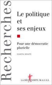 Le politique et ses enjeux: Pour une democratie plurielle (Collection 