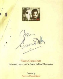 Yours Guru Dutt - Intimate Letters of a Great Indian Filmmaker