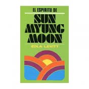 El Espiritu De Sun Myung Moon: The Spirit of Sun Myung Moon.