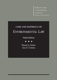 Farber and Carlson's Cases and Materials on Environmental Law, 9th (American Casebook Series)