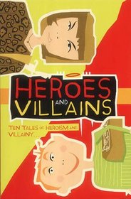 Heroes and Villains