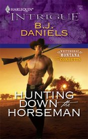 Hunting Down the Horseman (Corbetts, Bk 2) (Whitehorse, Montana, Bk 9) (Harlequin Intrigue, No 1131)