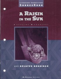 A Raisin in the Sun and Related Readings Literature Connections Sourcebook