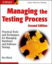 Managing the Testing Process: Practical Tools and Techniques for Managing Hardware and Software Testing, 2nd Edition