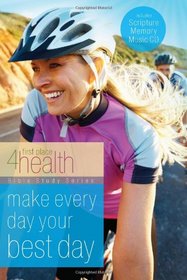 Make Every Day Your Best Day (First Place 4 Health)