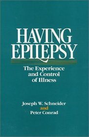 Having Epilepsy: The Experience and Control of Illness