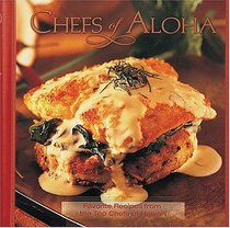 Chefs of Aloha: Favorite Recipes from the Top Chefs of Hawai'i