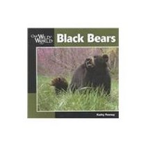 Black Bears (Our Wild World)