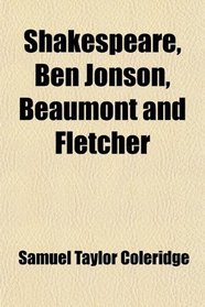 Shakespeare, Ben Jonson, Beaumont and Fletcher