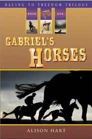 Gabriel's Horses (Racing to Freedom, Bk 1)
