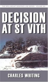 Decision at St Vith (The Spellmount Siegfried Line Series)