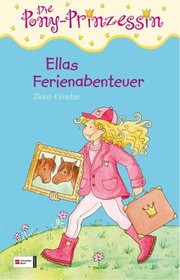 Die Pony-Prinzessin 07. Ellas Ferienabenteuer