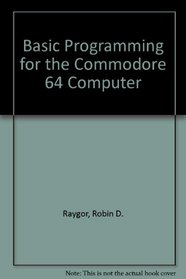 Basic Programming for the Commodore 64 Computer