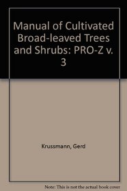 Manual of Cultivated Broad-leaved Trees and Shrubs: PRO-Z v. 3