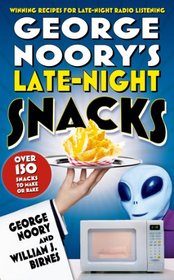 George Noory's Late-Night Snacks: Winning Recipes for Late-Night Radio Listening