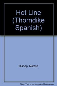 Linea Caliente/hot Line (Thorndike Press Large Print Spanish Language Series)