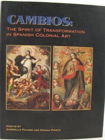 Cambios: The Spirit of Transformation in Spanish Colonial Art