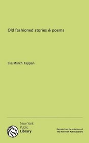 Old fashioned stories & poems