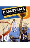 Basketball: Math on the Court (Math in Sports)