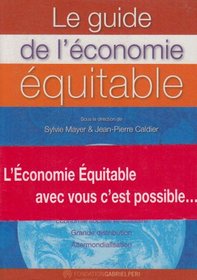 Le guide de l'économie équitable (French Edition)