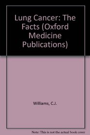 Lung Cancer: The Facts (Oxford Medical Publications)