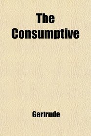 The Consumptive