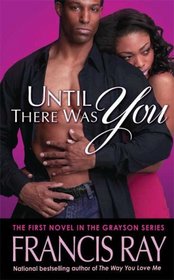Until There Was You: A Grayson Novel (Grayson Novels)