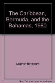 The Caribbean, Bermuda, and the Bahamas, 1980