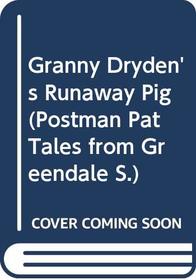 Granny Dryden's Runaway Pig (Postman Pat - tales from Greendale)