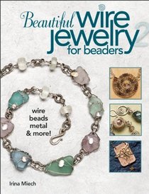 Beautiful Wire Jewelry for Beaders 2