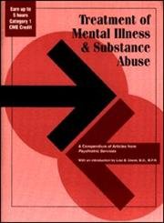 Treatment of Mental Illness and Substance Abuse: A Compendium of Articles from Psychiatric Services