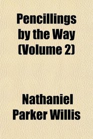 Pencillings by the Way (Volume 2)