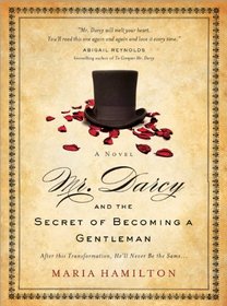 Mr. Darcy and the Secret of Becoming a Gentleman