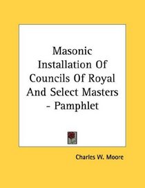 Masonic Installation Of Councils Of Royal And Select Masters - Pamphlet
