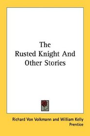 The Rusted Knight And Other Stories