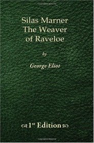 Silas Marner: the weaver of Raveloe - 1st Edition