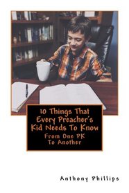10 Things That Every Preacher's Kid Needs To Know: From One PK To Another