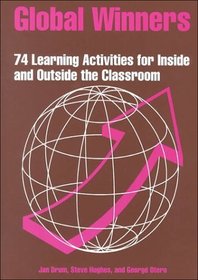Global Winners: 74 Learning Activities for Inside and Outside the Classroom