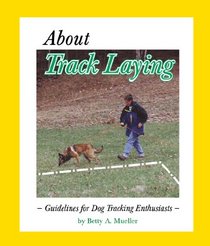About Track Laying: Guidelines for Dog Tracking Enthusiasts